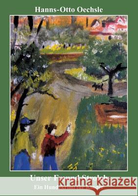 Unser Freund Strolch: Ein Hundekrimi für Kinder