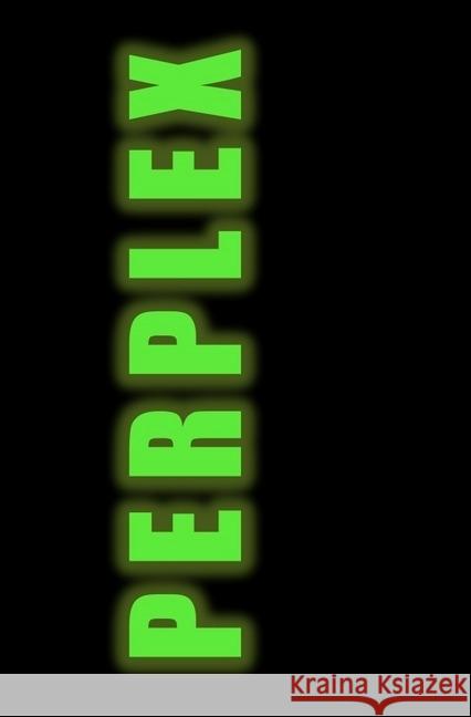 PERPLEX : Welche Bücher haben dich perplex gemacht? 27 Bibliophile schreiben.