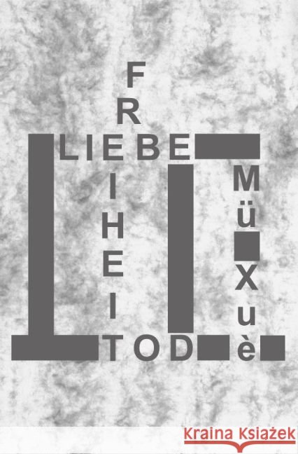 Liebe Freiheit Tod