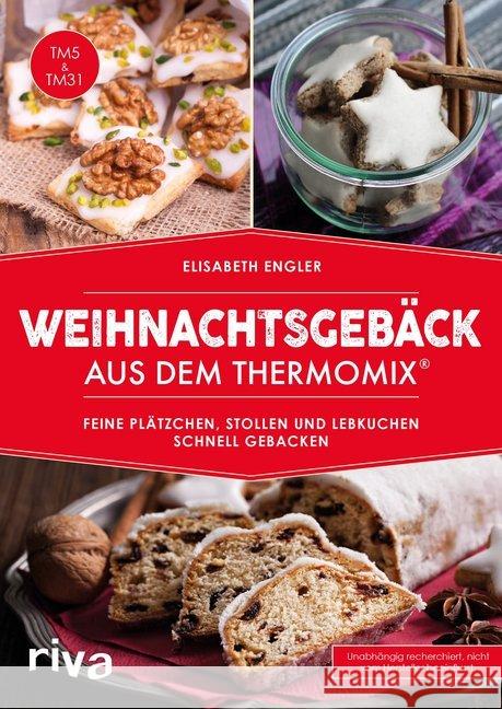 Weihnachtsgebäck aus dem Thermomix® : Feine Plätzchen, Stollen und Lebkuchen schnell gebacken