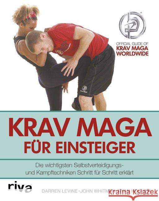 Krav Maga für Einsteiger : Die wichtigsten Selbstverteidigungs- und Kampftechniken Schritt für Schritt erklärt
