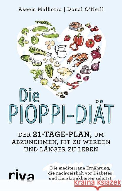 Die Pioppi-Diät : Der 21-Tage-Plan, um abzunehmen, fit zu werden und länger zu leben. Die mediterrane Ernährung, die nachweislich vor Diabetes und Herzkrankheiten schützt