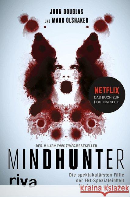 Mindhunter : Die spektakulärsten Fälle der FBI-Spezialeinheit für Serienverbrechen. Das Buch zur Netflix-Originalserie