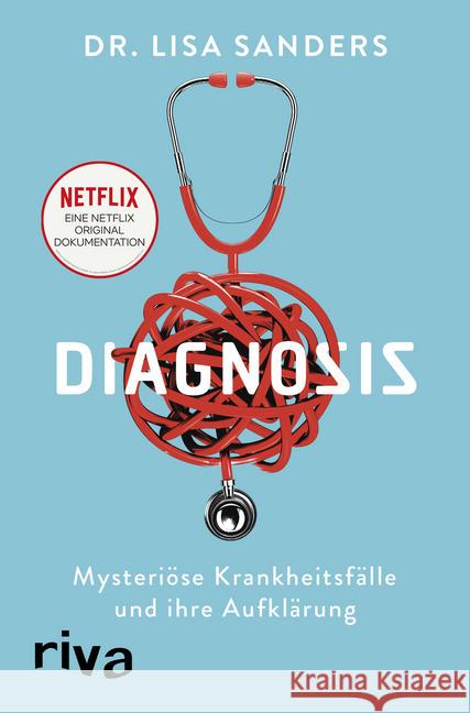 Diagnosis : Mysteriöse Krankheitsfälle und ihre Aufklärung. Das Buch zur Netflix-Originalserie