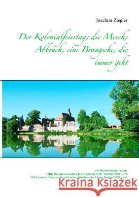 Der Kolonialfeiertag; die Meech; Abbruch, eine Brangsche, die immer geht: mit Rezensionen u.a. von Lilija Beljajewa, Sieben Jahre zählen nicht Berlin/