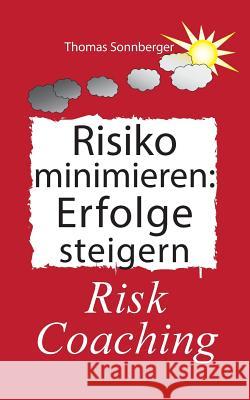 Risiko minimieren - Erfolge steigern: Risk Coaching, Der magische Garten