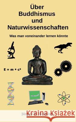 Über Buddhismus und Naturwissenschaft: Was man voneinander lernen könnte