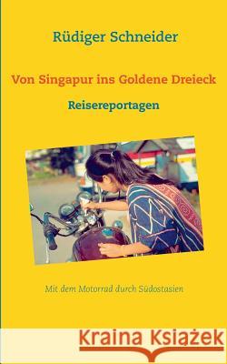 Von Singapur ins Goldene Dreieck: Reisereportagen