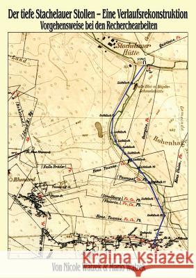 Der tiefe Stachelauer Stollen - Eine Verlaufsrekonstruktion: Vorgehensweise bei den Recherchearbeiten