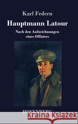 Hauptmann Latour: Nach den Aufzeichnungen eines Offiziers