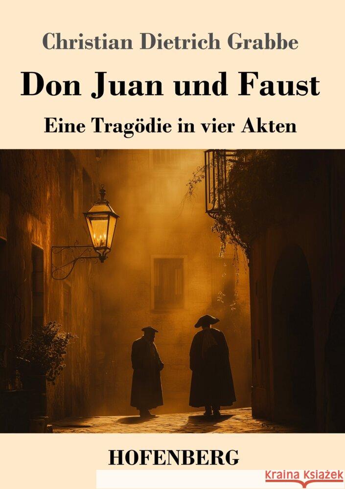 Don Juan und Faust: Eine Trag?die in vier Akten