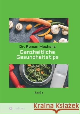 Ganzheitliche Gesundheitstips: Band 4