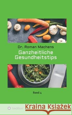 Ganzheitliche Gesundheitstips: Band 4