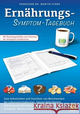 Ernährungs-Symptom-Tagebuch: Zum Aufzeichnen und Zuordnen von Beschwerden bei Lebensmittelallergien, Nahrungsmittelintoleranzen, Unverträglichkeiten, Reizmagen, Reizdarm, Morbus Crohn, Colitis und Lea