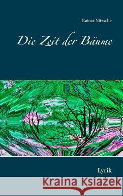 Die Zeit der Bäume: Lyrik