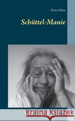 Schüttel-Manie: Der ganz normale Schüttelreim-Wahnsinn