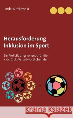 Herausforderung Inklusion im Sport: Ein Fortbildungskonzept für die Kids-Club-Verantwortlichen der Fußball-Bundesliga