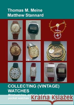 Collecting (Vintage) Watches : Wristwatches, antique- and vintage pocket watches