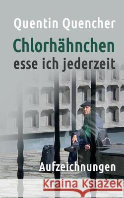 Chlorhähnchen esse ich jederzeit