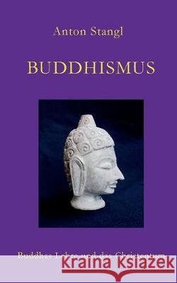 Buddhismus: Buddhas Lehre und das Christentum