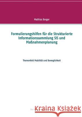 Formulierungshilfen für die Strukturierte Informationssammlung SIS und Maßnahmenplanung: Themenfeld Mobilität und Beweglichkeit