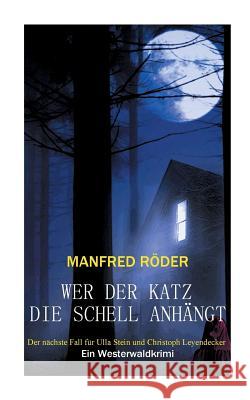 Wer der Katz die Schell anhängt: Ein Westerwaldkrimi