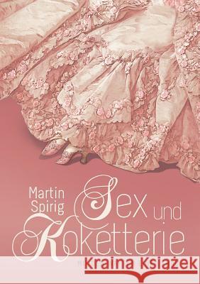 Sex und Koketterie: Mit den Waffen einer Frau