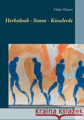 Herbstlaub - Sonne - Kieselerde: Roman