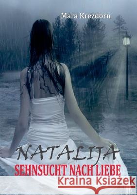 Natalija: Sehnsucht nach Liebe