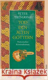 Tod den alten Göttern : Historischer Kriminalroman. Deutsche Erstausgabe