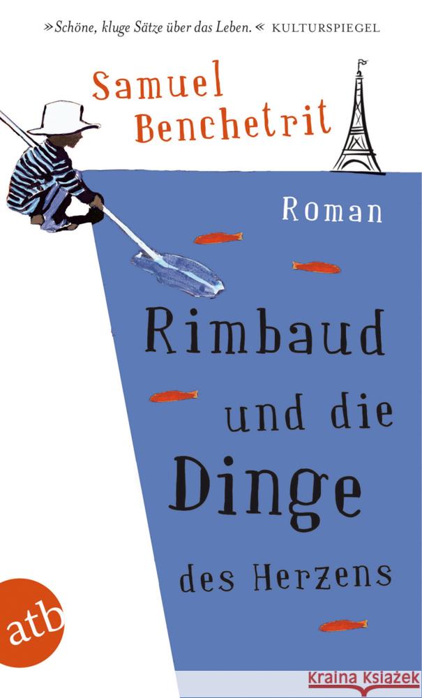 Rimbaud und die Dinge des Herzens : Roman. Ausgezeichnet mit dem Prix Populiste 2009