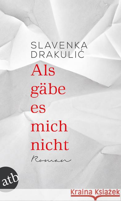 Als gäbe es mich nicht : Roman. Ausgezeichnet für die Übersetzung mit dem Paul-Celan-Preis 2000