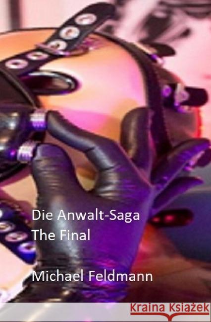 Die Anwalt-Saga : The Final