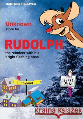 Unknown story by RUDOLPH: the reindeer with his bright flashing nose