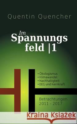 Im Spannungsfeld 1: Betrachtungen 2011-2017