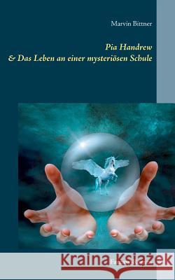Pia Handrew: Das Leben an einer mysteriösen Schule