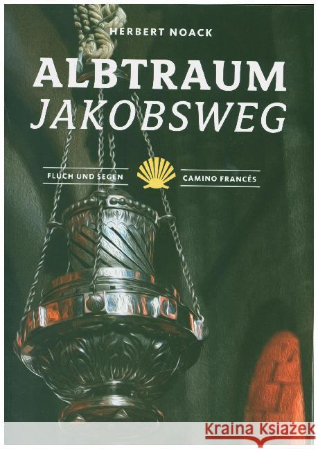 Albtraum Jakobsweg: Fluch und Segen - Camino Francés