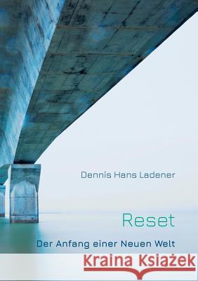Reset: Der Anfang einer Neuen Welt