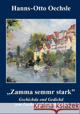 Zamma semmr stark: Gschichda ond Gedichd zom Lacha ond Noachdnka