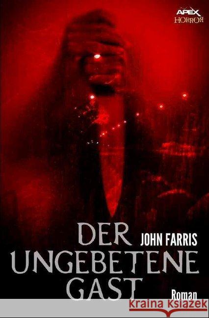 DER UNGEBETENE GAST : Ein Horror-Roman