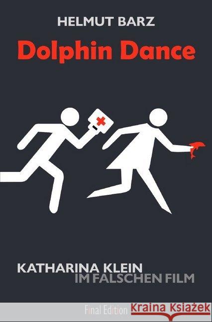 Dolphin Dance : Katharina Klein im falschen Film