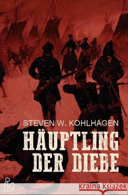 HÄUPTLING DER DIEBE : Ein historischer Western-Roman