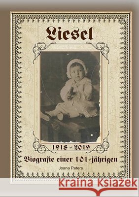 Liesel : Biografie einer 101-Jährigen