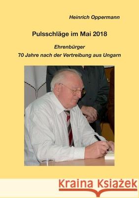 Pulsschläge im Mai 2018, Ehrenbürger: 70 Jahre nach der Vertreibung aus Ungarn