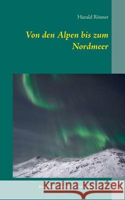 Von den Alpen bis zum Nordmeer: Besinnliche und heitere Verse und Gedichte