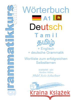 Wörterbuch Deutsch - Tamil Englisch A1: Lernwortschatz Deutsch - Tamil A1 + Kurs per Internet