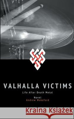 Valhalla Victims: Life after Death Metal