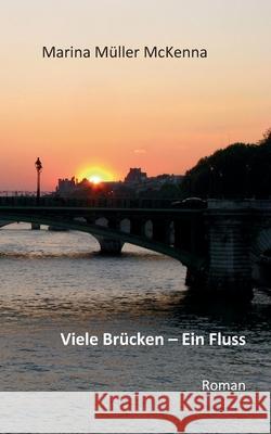 Viele Brücken - Ein Fluss: Roman