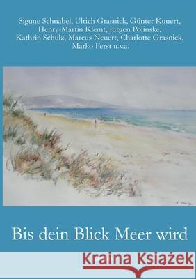 Bis dein Blick Meer wird: Gedichte