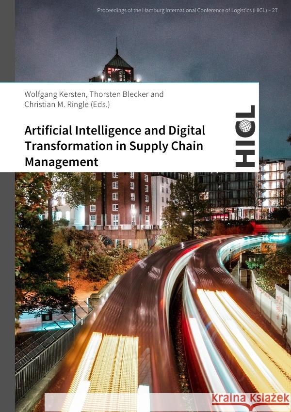 Artificial Intelligence and Digital Transformation in Supply Chain Management : Innovative Approaches for Supply Chains